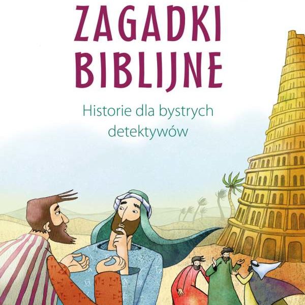 Zagadki biblijne. Historie dla bystrych detektywów. Luise Holthausen.