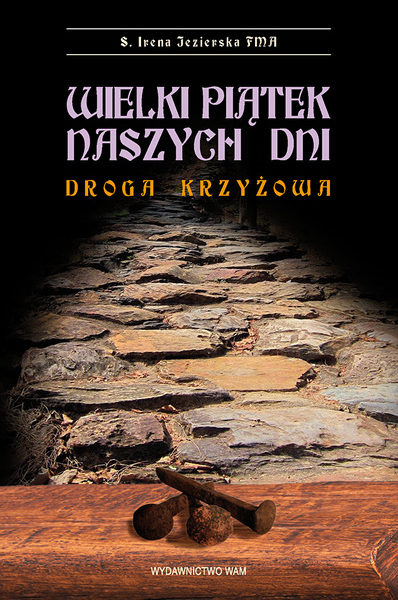 WIELKI PIĄTEK NASZYCH DNI