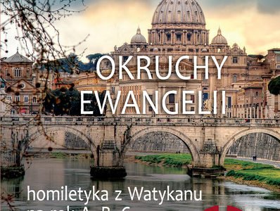 OKRUCHY EWANGELII, Homiletyka z Watykanu na rok A, B, C