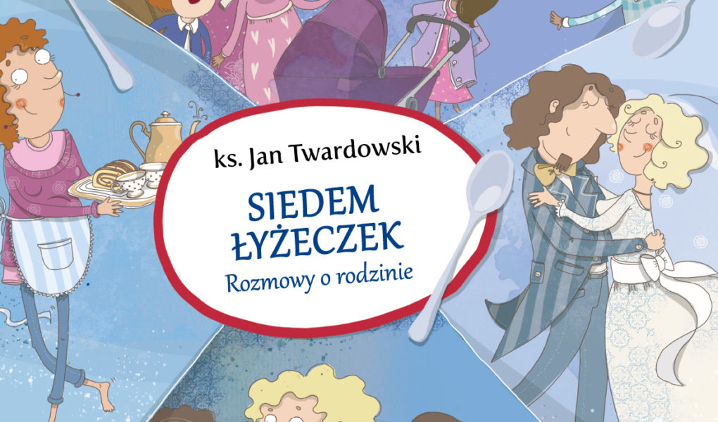 Ks. Jan Twardowski, Siedem łyżeczek. Rozmowy o rodzinie